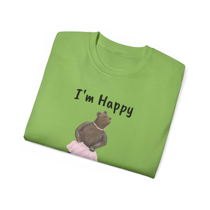 "I AM HAPPY BECAUSE I DANCE" Unisex Ultra Cotton Tee in a Choice of 10 colors!