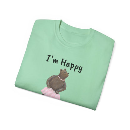 "I AM HAPPY BECAUSE I DANCE" Unisex Ultra Cotton Tee in a Choice of 10 colors!