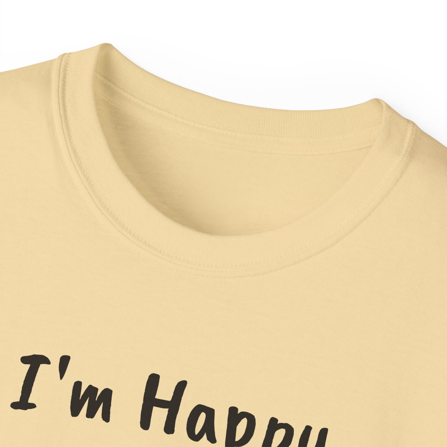 "I AM HAPPY BECAUSE I DANCE" Unisex Ultra Cotton Tee in a Choice of 10 colors!