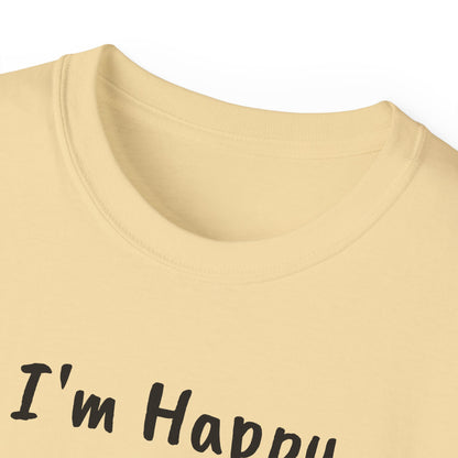 "I AM HAPPY BECAUSE I DANCE" Unisex Ultra Cotton Tee in a Choice of 10 colors!