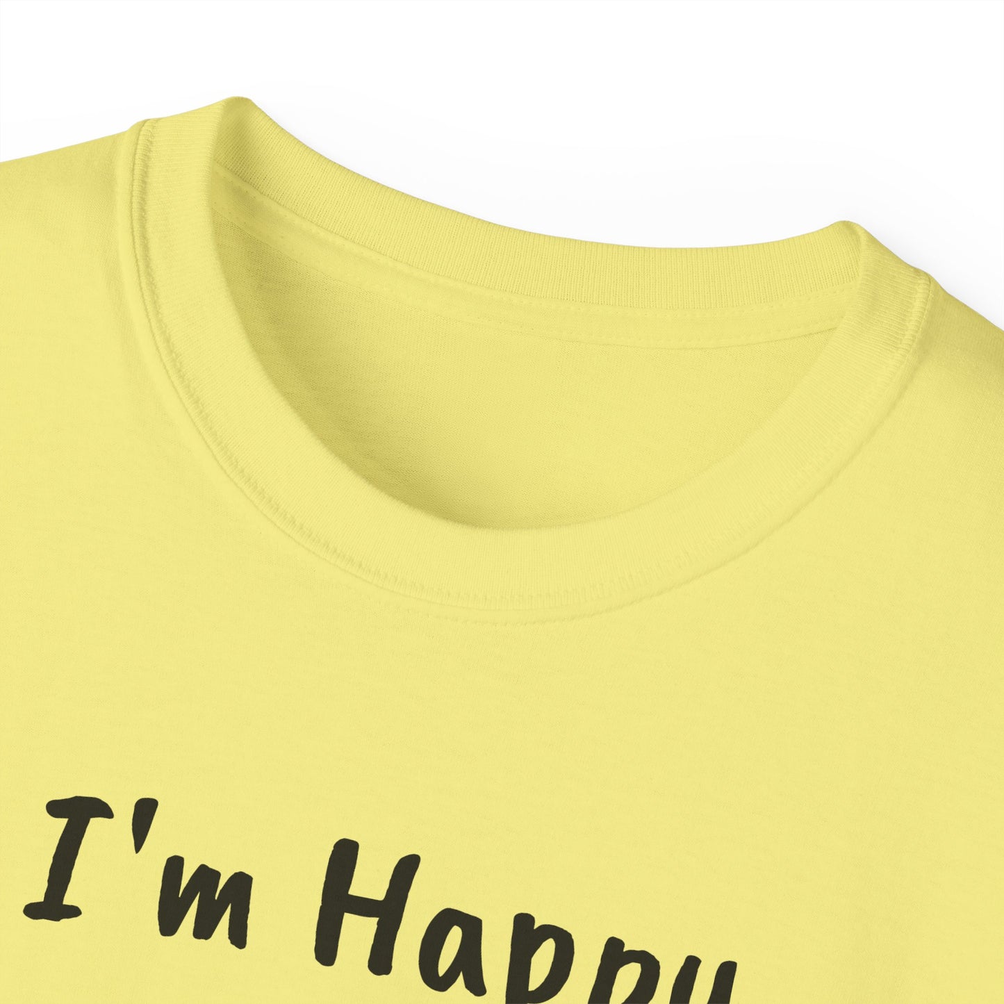 "I AM HAPPY BECAUSE I DANCE" Unisex Ultra Cotton Tee in a Choice of 10 colors!