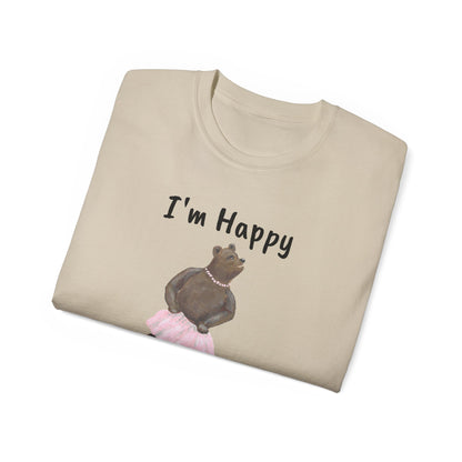"I AM HAPPY BECAUSE I DANCE" Unisex Ultra Cotton Tee in a Choice of 10 colors!